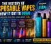 The History of Disposable Vapes