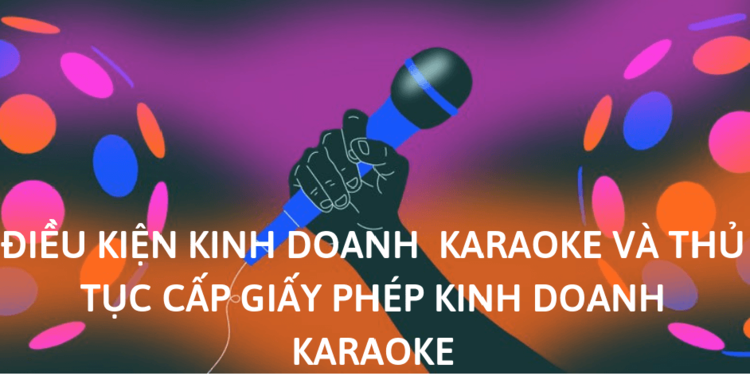 Thủ tục xin cấp phép kinh doanh karaoke