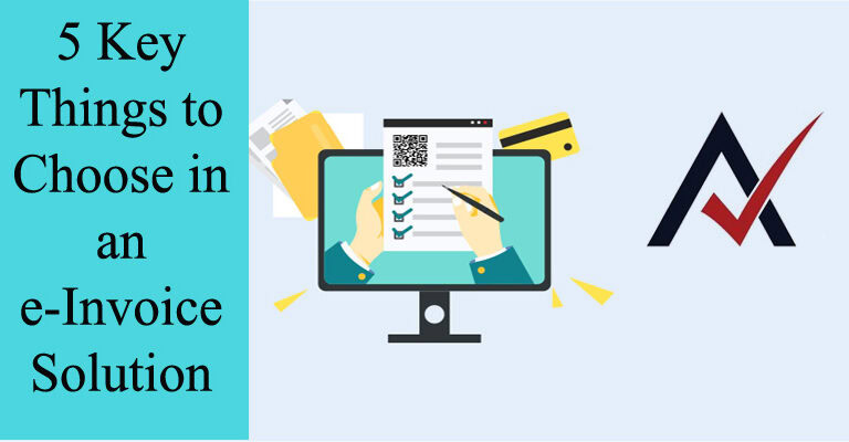 5 Key Things to Choose in an e-Invoice Solution