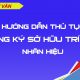 THỦ TỤC ĐĂNG KÝ NHÃN HIỆU SỞ HỮU TRÍ TUỆ