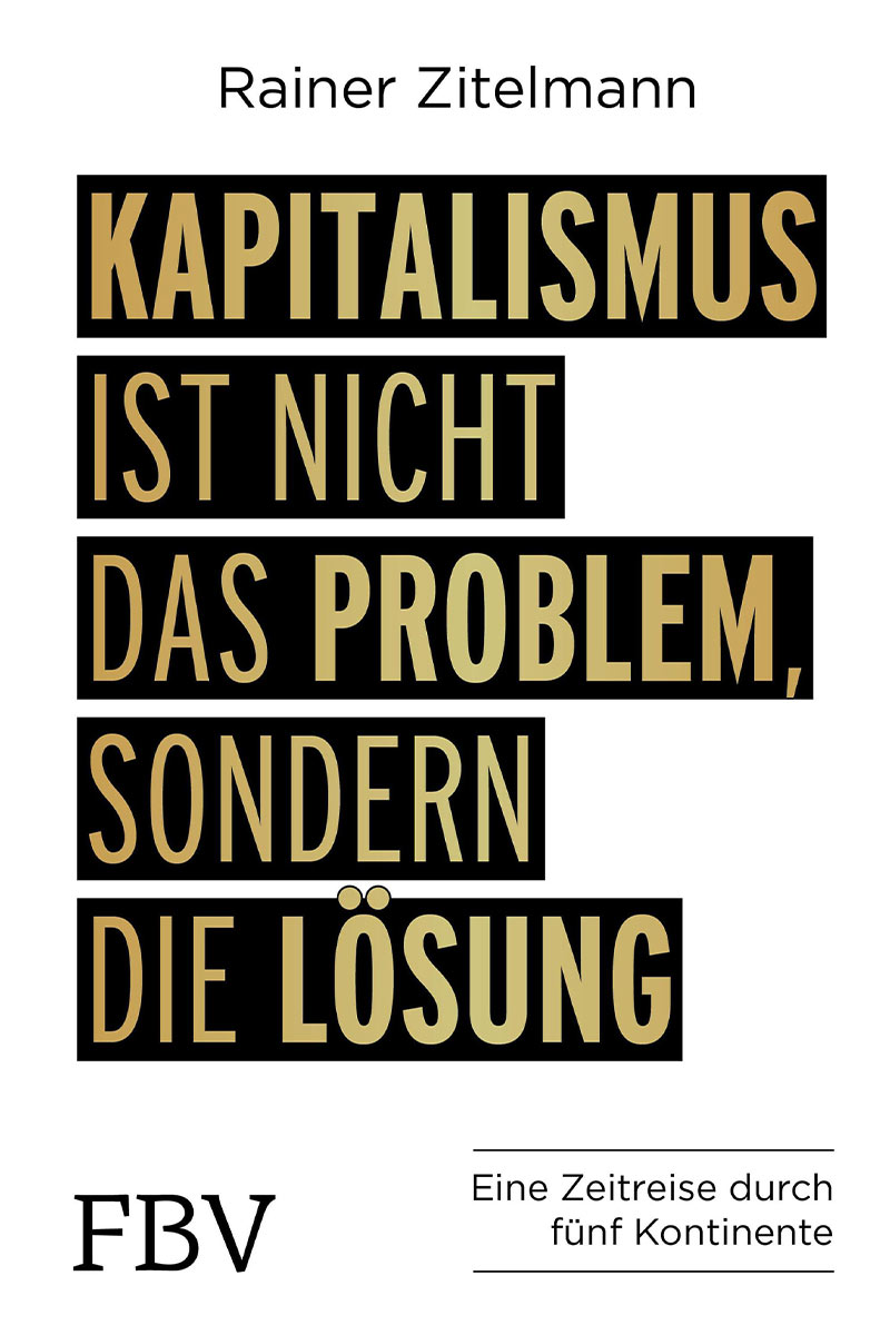 Buchcover des Buches „Kapitalismus ist nicht das Problem, sondern die Lösung“ von Rainer Zitelmann.