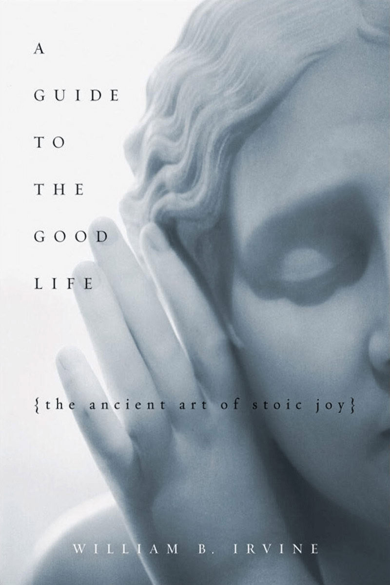 Cover des Buches A Guide to the Good Life von William Irvine.