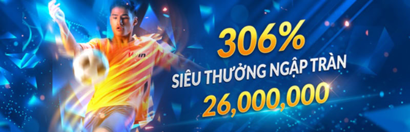 Tiền thưởng chào mừng 306% Lên đến 26.000.000 đồng vwin