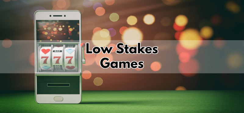 Low Stakes Games Guide