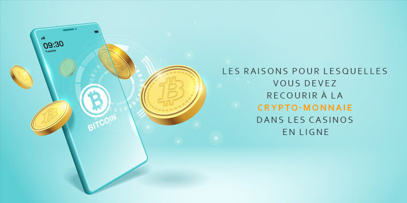 Les raisons pour lesquelles vous devez recourir à la crypto-monnaie dans les casinos en ligne