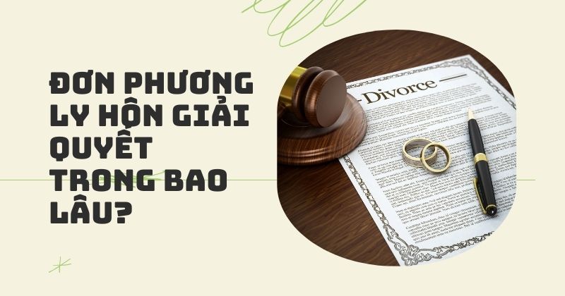 Để đơn phương ly hôn mất bao lâu