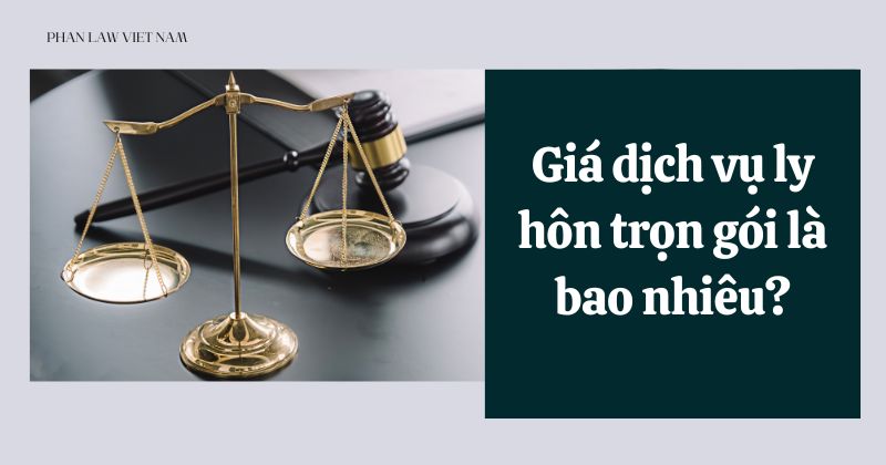 Giá dịch vụ ly hôn trọn gói là bao nhiêu?
