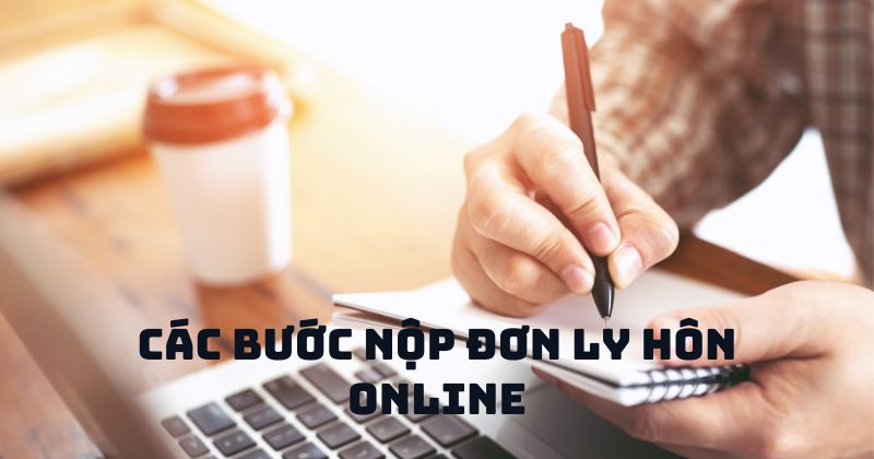 Các bước nộp đơn ly hôn trực tuyến