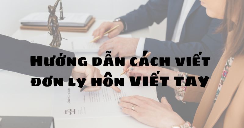 Hướng dẫn cách viết đơn ly hôn bằng tay