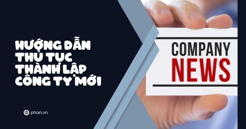 Hướng dẫn thủ tục thành lập công ty mới