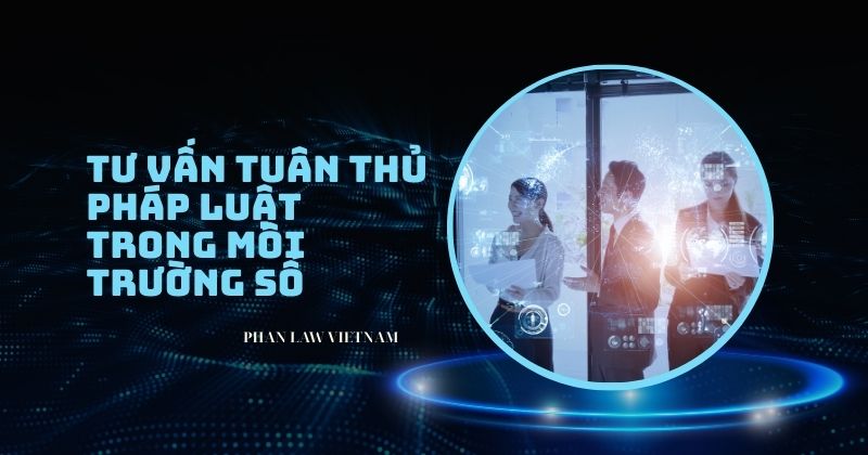 Dịch vụ tư vấn tuân thủ pháp luật trong môi trường số
