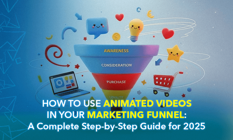 How to Use Animated Videos in Your Marketing Funnel: A Complete Step-by-Step Guide for 2025