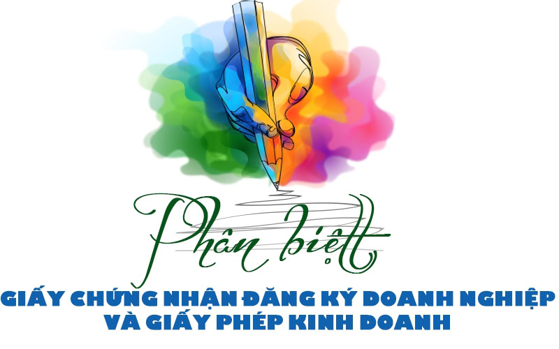 Phân biệt giấy Chứng nhận đăng ký kinh doanh và Giấy phép kinh doanh