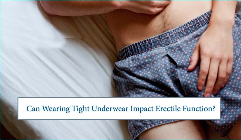Can Wearing Tight Underwear Impact Erectile Function