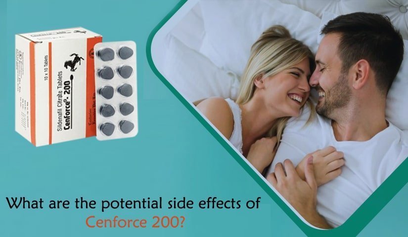 What are the potential side effects of Cenforce 200