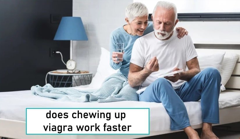 does chewing up viagra work faster