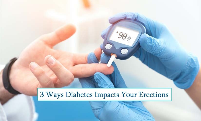 3 Ways Diabetes Impacts Your Erections