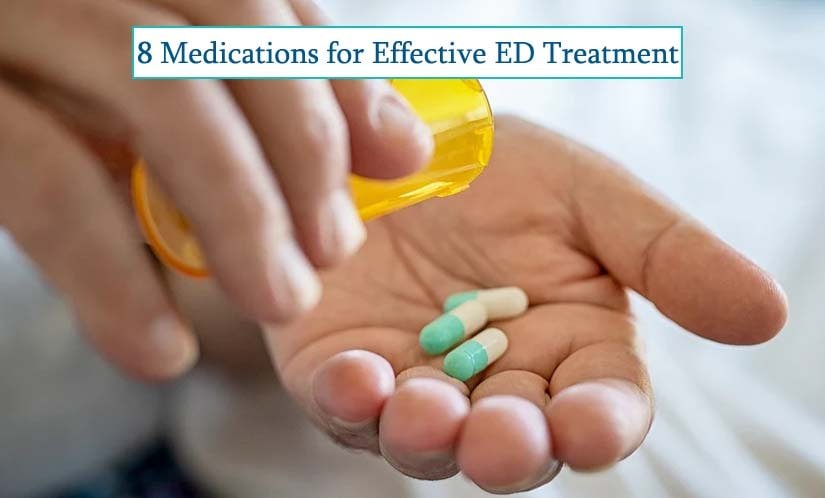 8 Medications for Effective ED Treatment