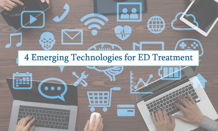 4 Emerging Technologies for ED Treatment