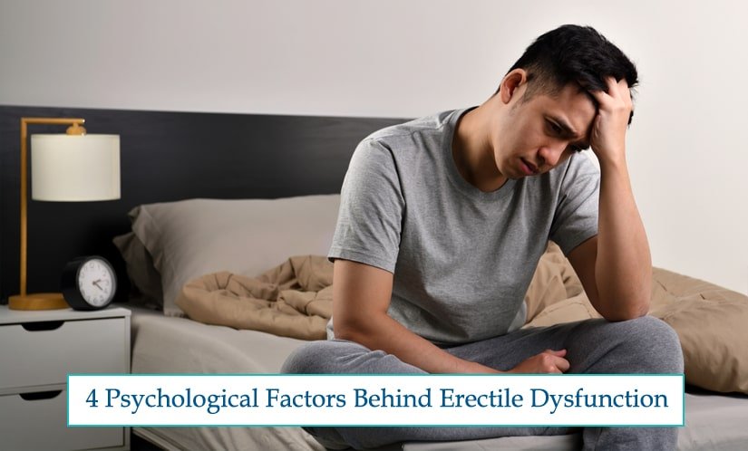 4 Psychological Factors Behind Erectile Dysfunction