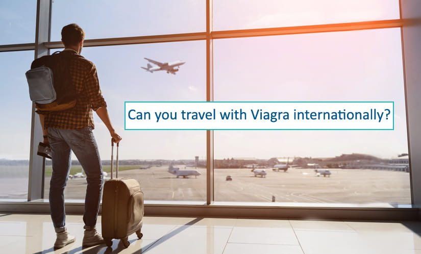 Can you travel with Viagra internationally