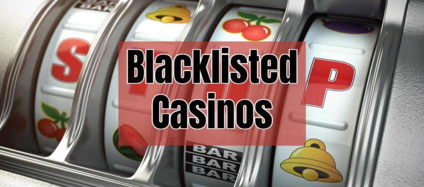 Blacklisted Casinos