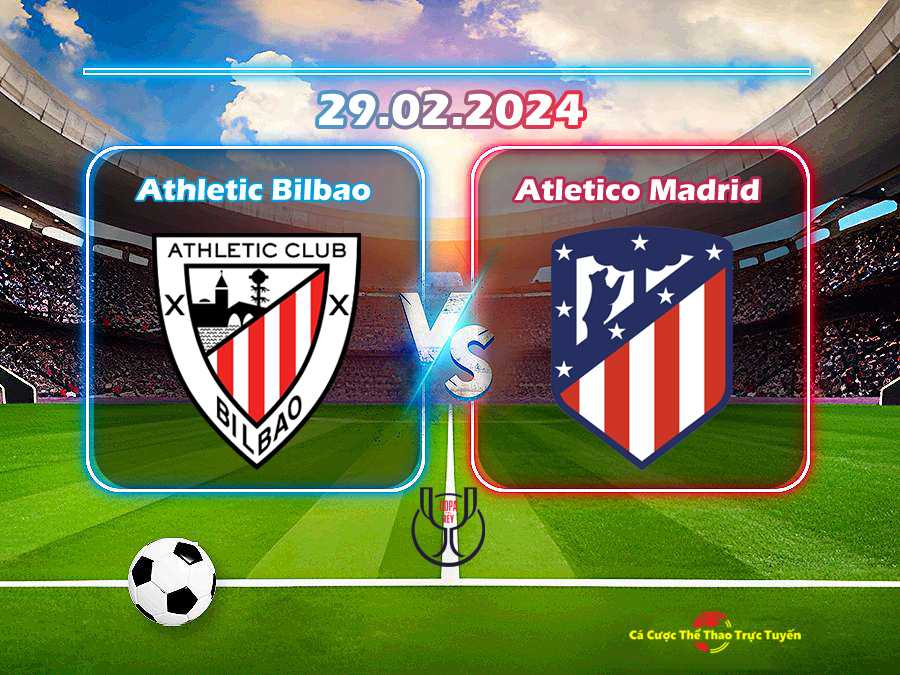 Athletic Bilbao và Atletico Madrid