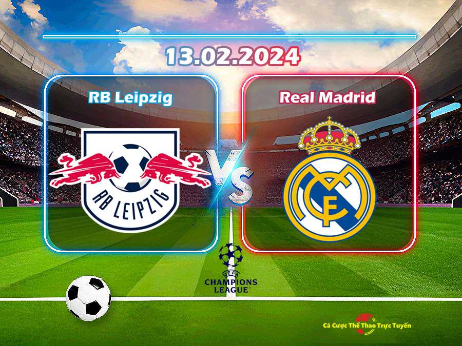 RB Leipzig và Real Madrid