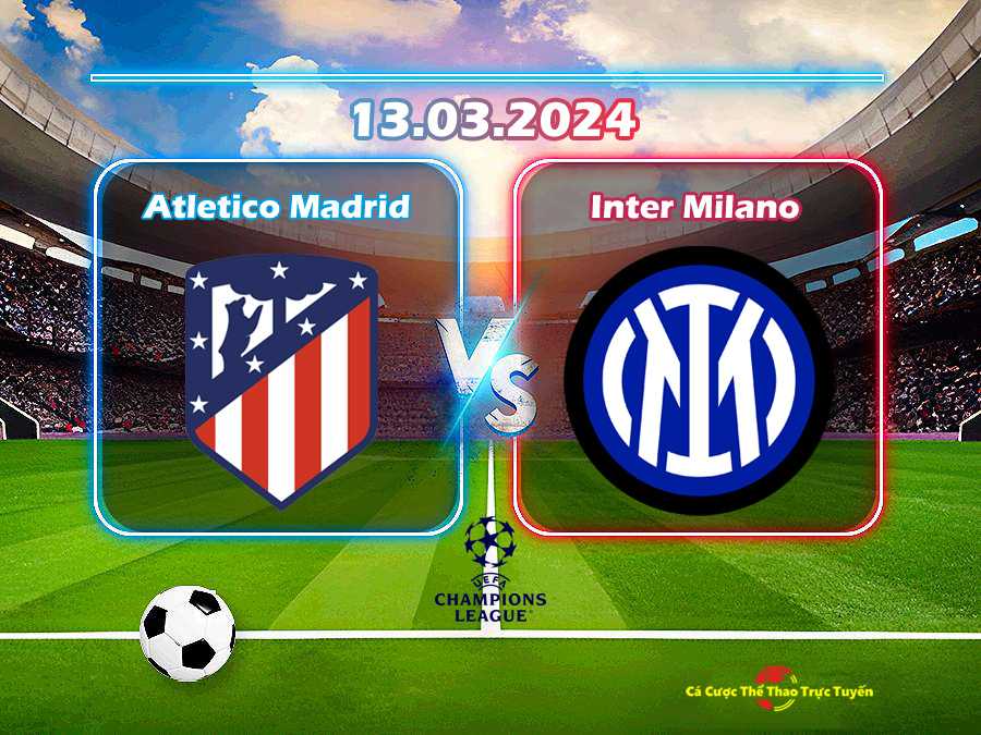 Atletico Madrid và Inter Milan