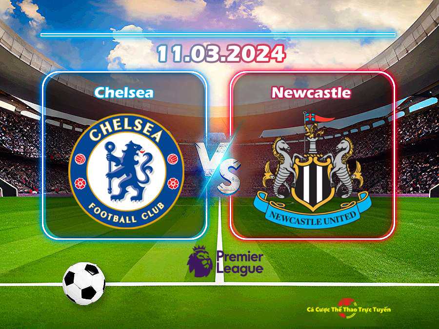 Chelsea và Newcastle