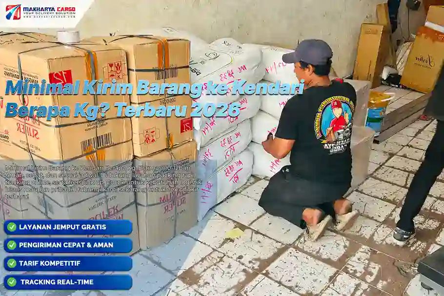Minimal kirim barang ke Kendari berapa kg dengan layanan Makharya Cargo, tarif Rp6.000/kg, minimum 50 kg, dan estimasi 10–12 hari kerja.