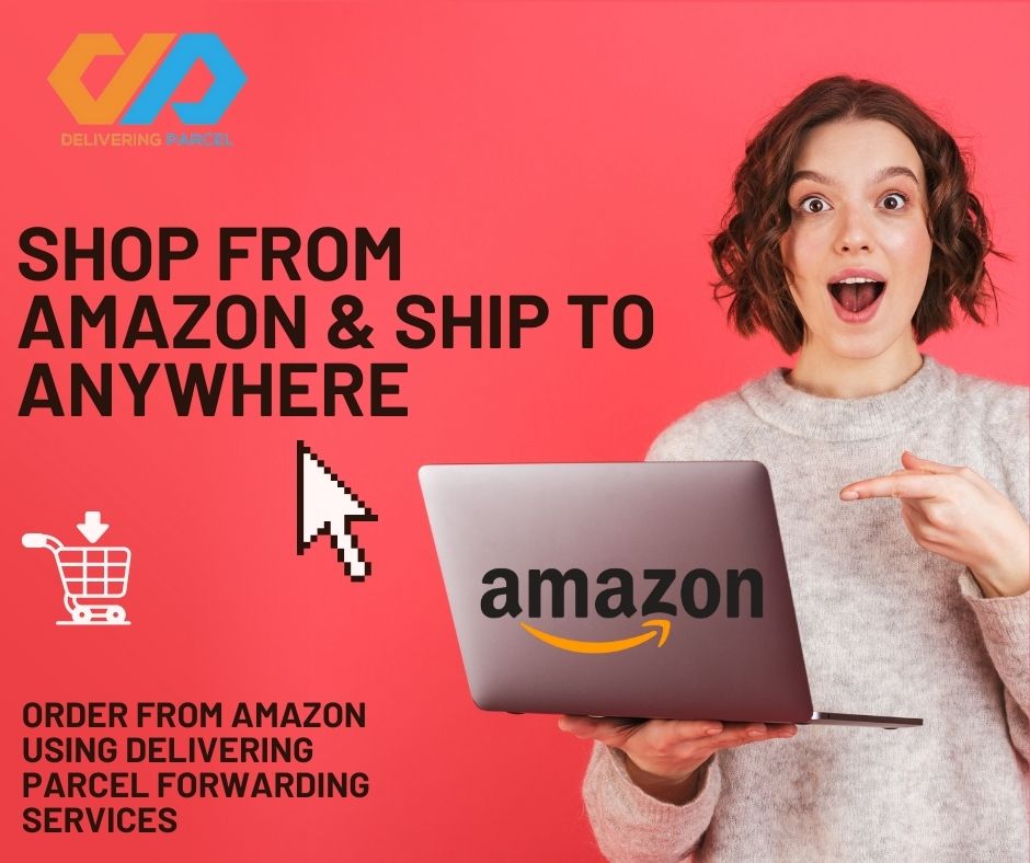 SHOP From Amazon & Ship to Anywhere with Deliveringparcel best  forwarder at 1