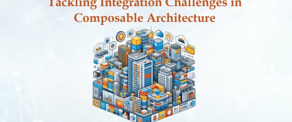 composable_stacks_1 Tackling Integration Challenges in Composable Architecture: Insights from a Integration Partner