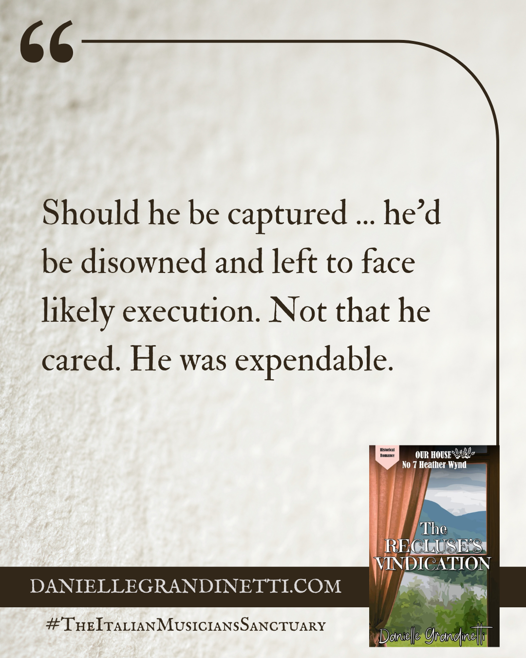 Promotional quote graphic with a literary line about a man being expendable, set on a textured background; small book cover for 'The Recluse's Vindication' by Danielle Grandinetti appears bottom-right, with the site 'DANIELLEGRANDINETTI.COM' and the hashtag '#TheItalianMusiciansSanctuary' along the bottom.