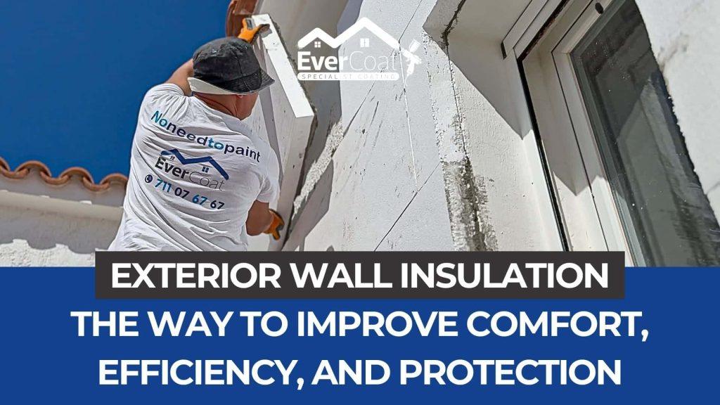 Exterior Wall Insulation: The Way to Improve Comfort, Efficiency, and Protection