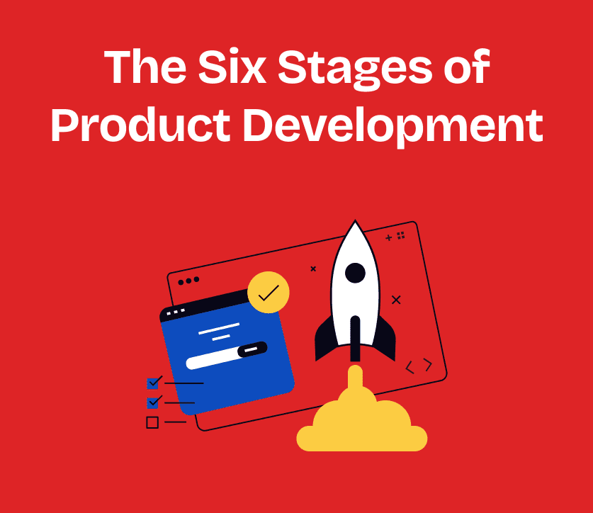 The Six Stages of Product Development
