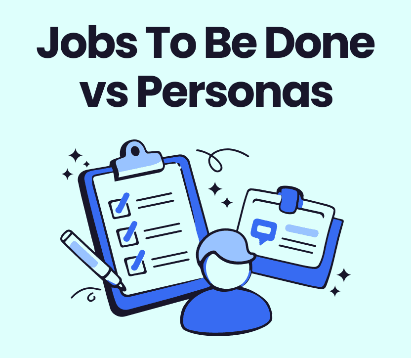 Jobs-To-Be-Done vs Personas: When to Use Which