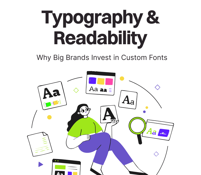 Typography & Readability: Why Big Brands Invest in Custom Fonts