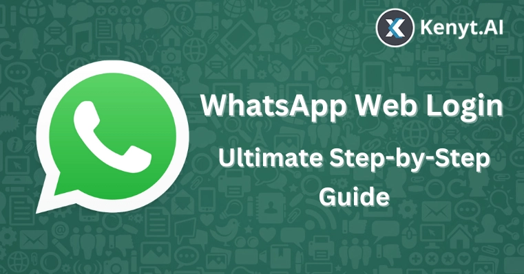 WhatsApp Web Login: Ultimate Step-by-Step Guide (2025)
