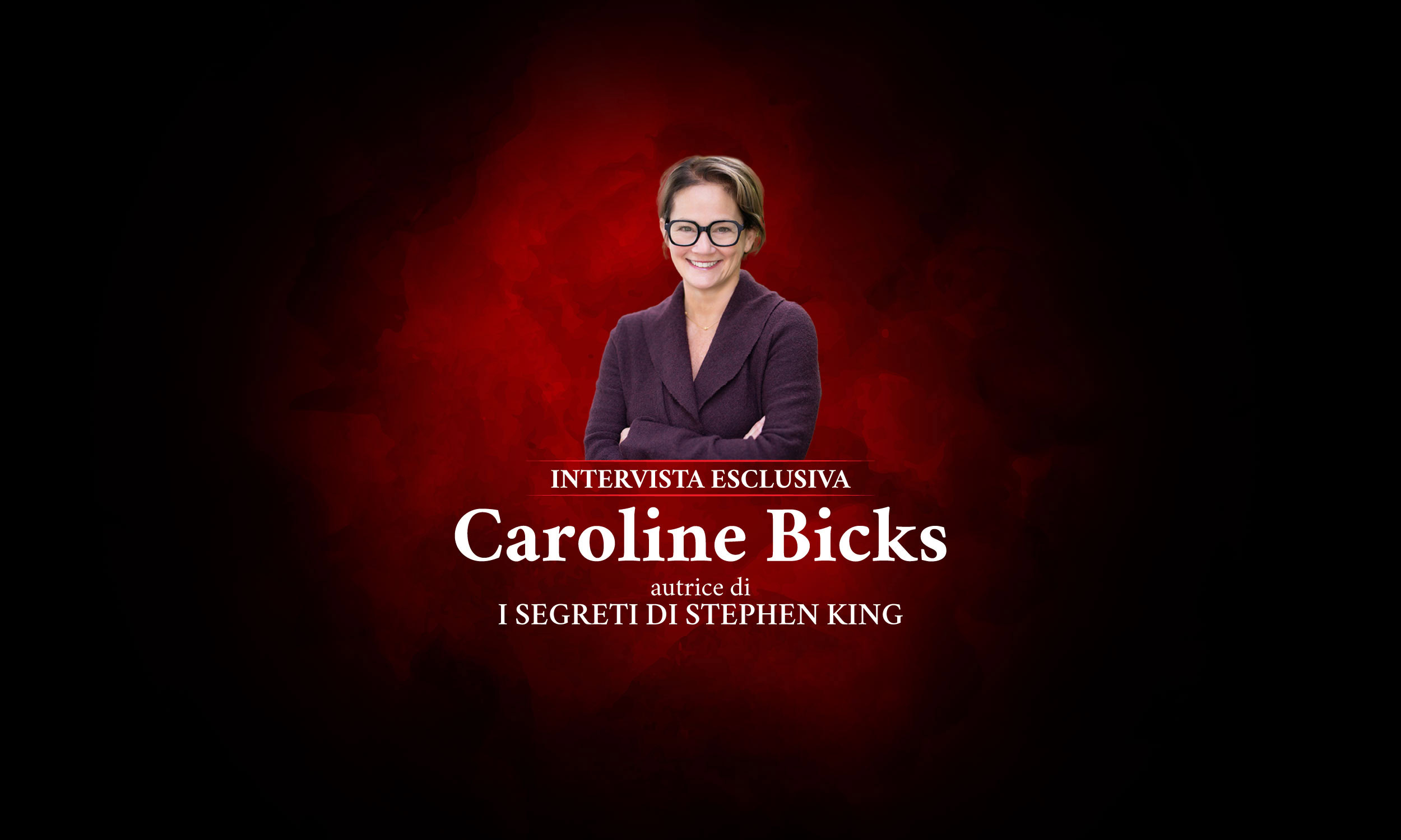 Intervista esclusiva a Caroline Bicks