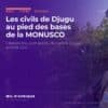 Casques bleus de la MONUSCO en patrouille sur une piste du territoire de Djugu, en Ituri, où des déplacés de Djugu se sont réfugiés près des bases onusiennes