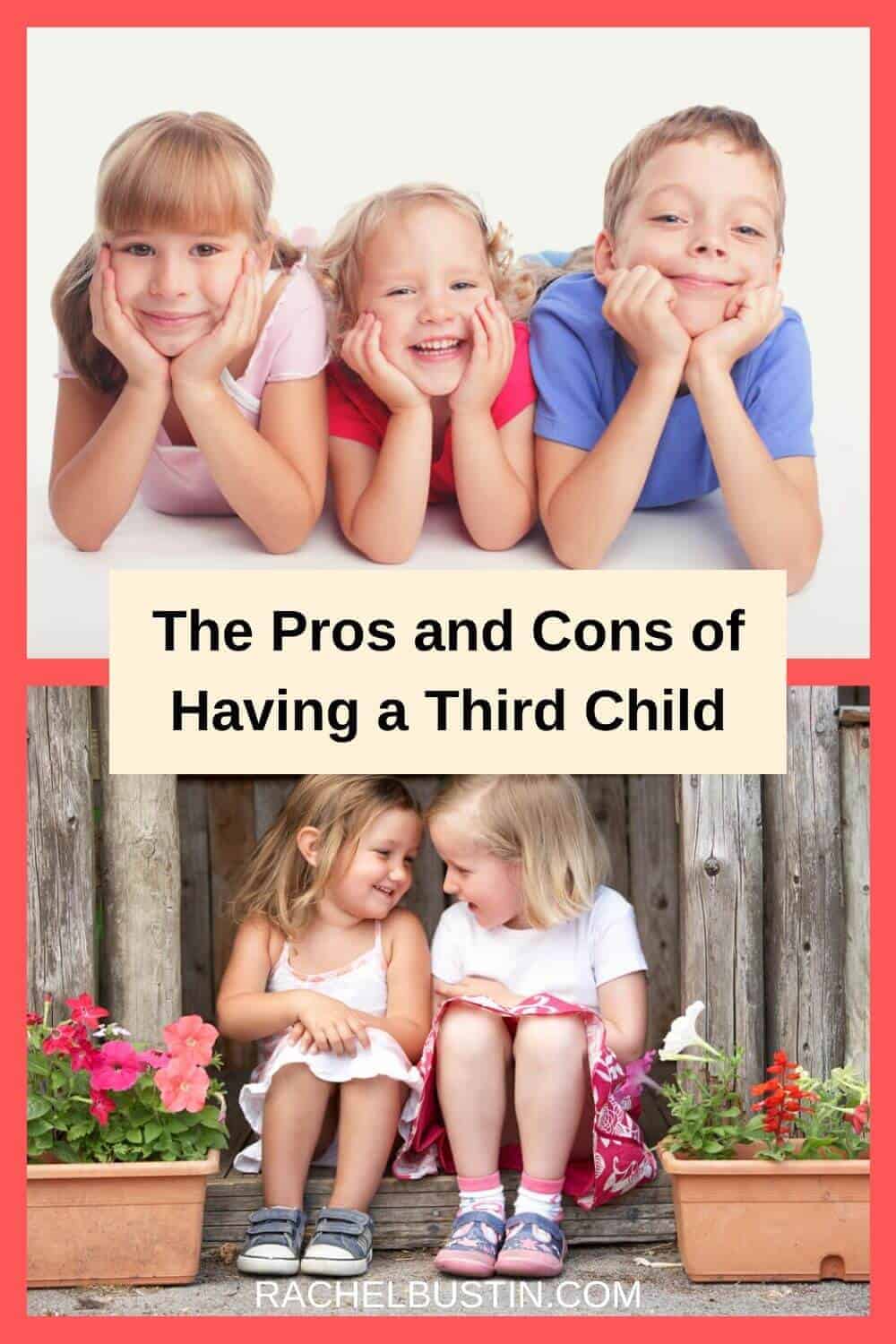 The Pros and Cons of Having a Third Child - considering a third child? Here are some tips to help you decide