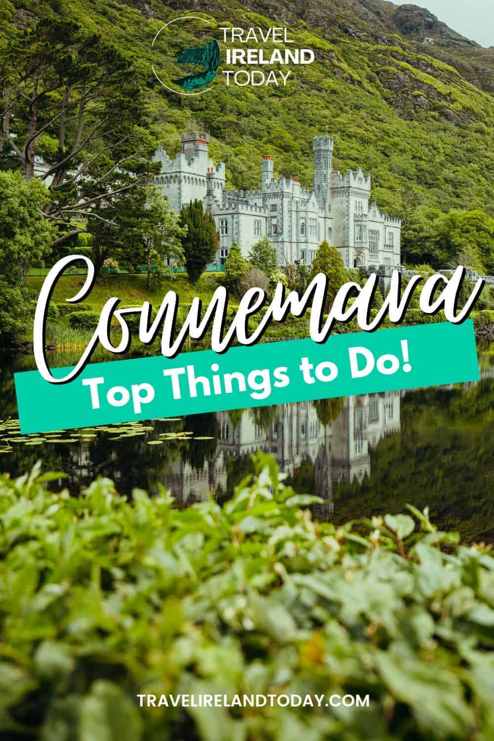 View of a historic castle surrounded by lush greenery and reflected in a serene lake. Text overlay reads 'Connemara, Best Things to Do!!!'