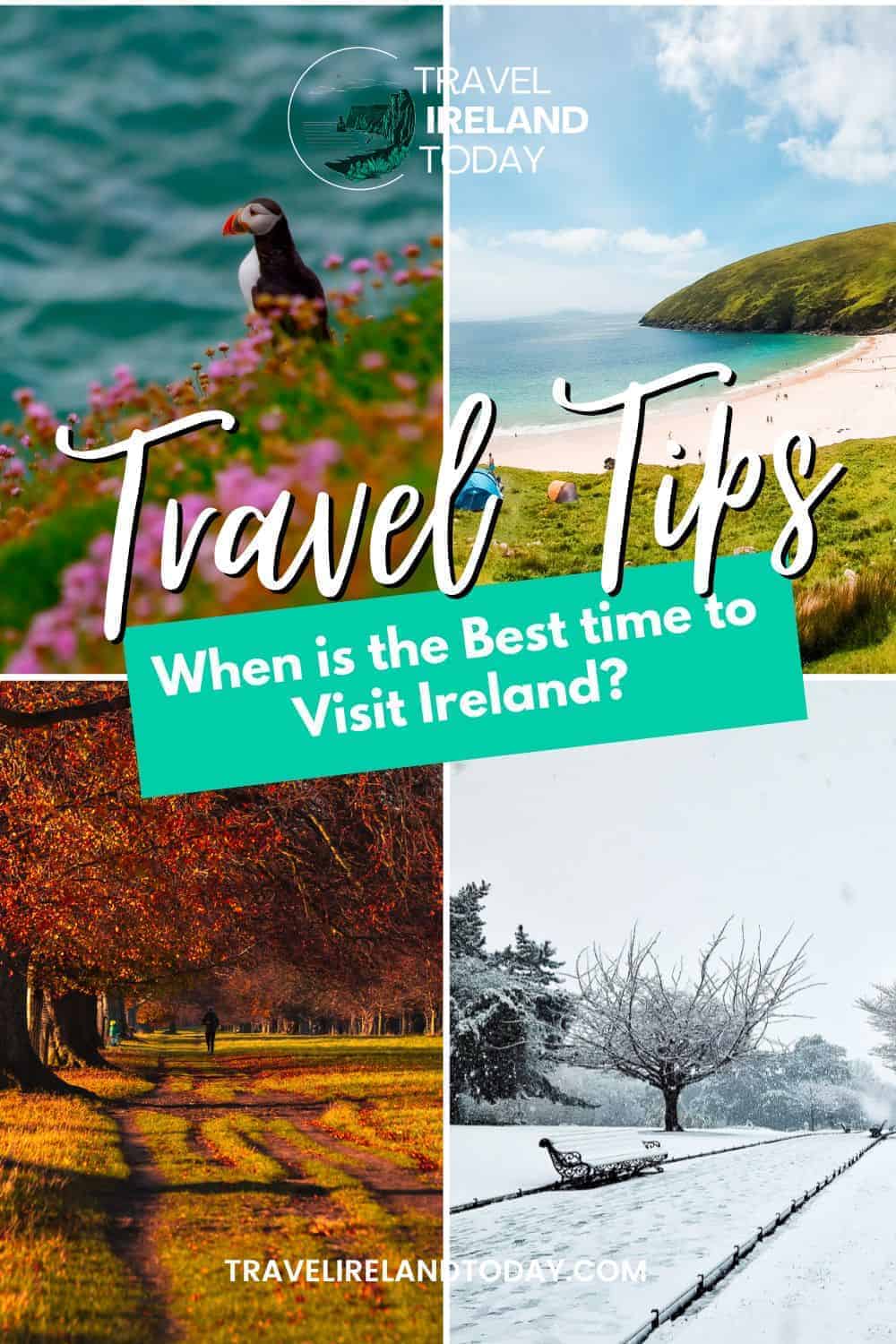A collage showing Ireland's four seasons: a puffin amidst spring flowers, a sunny summer beach with green hills, an autumn path lined with orange and red leaves, and a snowy winter scene with a bench and bare trees. Overlaid text reads 'Travel Tips: When is the Best Time to Visit Ireland?' with the 'Travel Ireland Today' logo at the top and the website URL travelirelandtoday.com at the bottom.