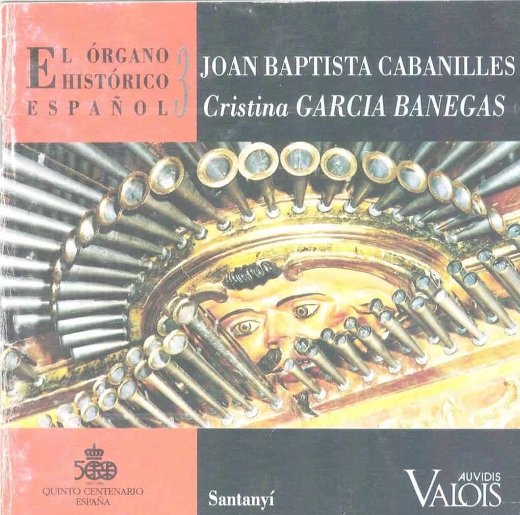 Portada de El &Oacute;rgano Hist&oacute;rico Espa&ntilde;ol 3: Joan Baptista Cabanilles. Discograf&iacute;a