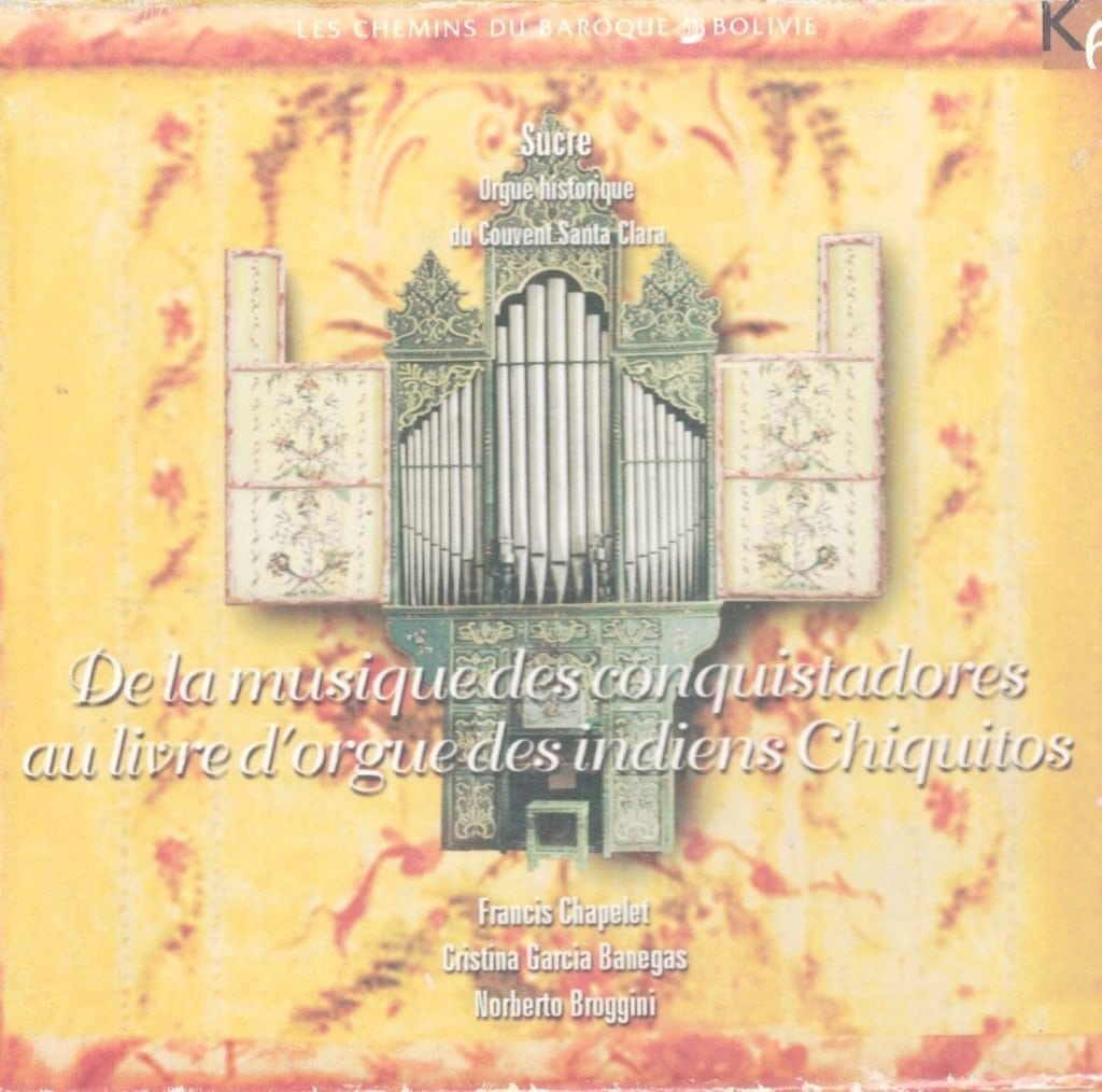 Portada de De la musique des consquistadores au livre d'orgue des indiens Chiquitos. Discograf&iacute;a