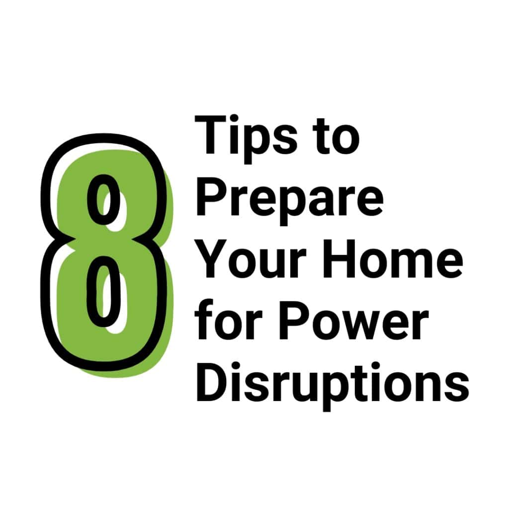 8 Tips to Prepare Your Home for Power Disruptions