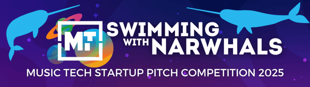 Swimming with Narwhals Music Tectonics Startup Competition 2025