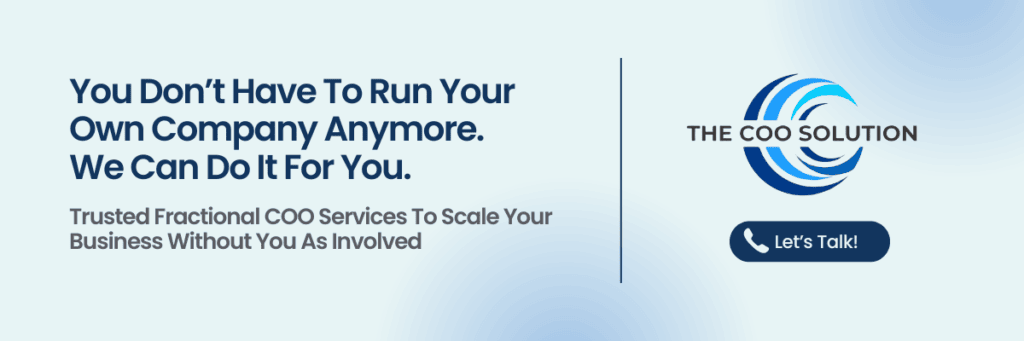 COO for hire promotional banner with a light blue gradient background. On the left, dark blue text reads: “You Don’t Have To Run Your Own Company Anymore. We Can Do It For You.” Below it: “Trusted Fractional COO Services to Scale Your Business Without You As Involved.” On the right is The COO Solution logo above a dark blue button with a white phone icon and text that says “Let’s Talk!