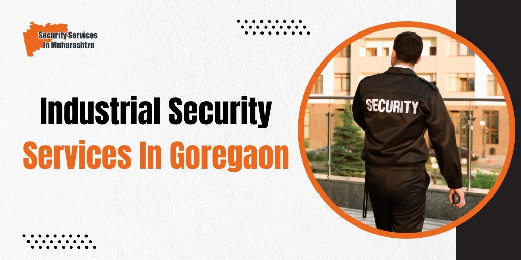 Industrial Security Services In Goregaon